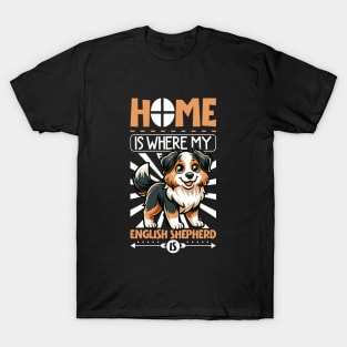 Home is with my English Shepherd T-Shirt